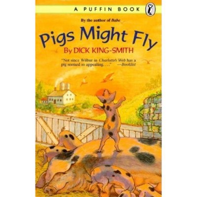 Pigs Might Fly - by  Dick King-Smith (Paperback)