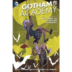 Gotham Academy - by  Becky Cloonan & Brenden Fletcher (Paperback)