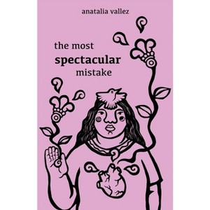 The most spectacular mistake - by  Anatalia Vallez (Paperback) - 1 of 1