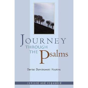 Journey Through the Psalms - by  Denise Dombkowski Hopkins & Denise Dombkowski Hopkins (Paperback)