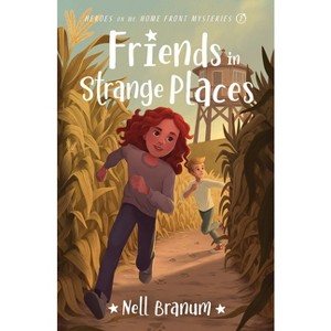 Friends in Strange Places - (Heroes on the Home Front Mysteries) by  Nell Branum (Paperback) - 1 of 1