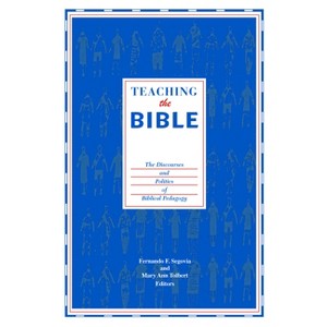 Teaching the Bible - by  Fernando F Segovia & Mary Ann Tolbert (Paperback) - 1 of 1