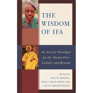Wisdom of Ifá - (The Black Atlantic Cultural Series: Revisioning Artistic, Historical, Literary, Psychological, and S) (Hardcover) - 1 of 1