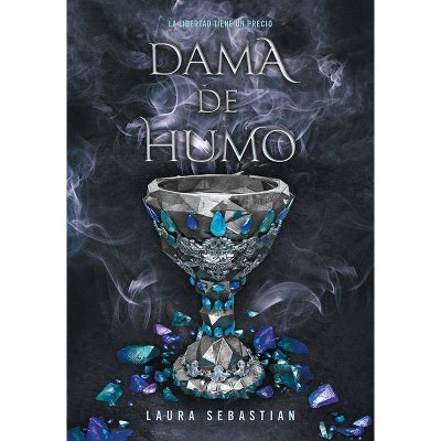 Dama de Humo / Lady Smoke - (Princesa de Cenizas) by  Laura Sebastian (Paperback)