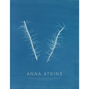 Anna Atkins: Photographs of British Algæ - (Hardcover) - 1 of 1