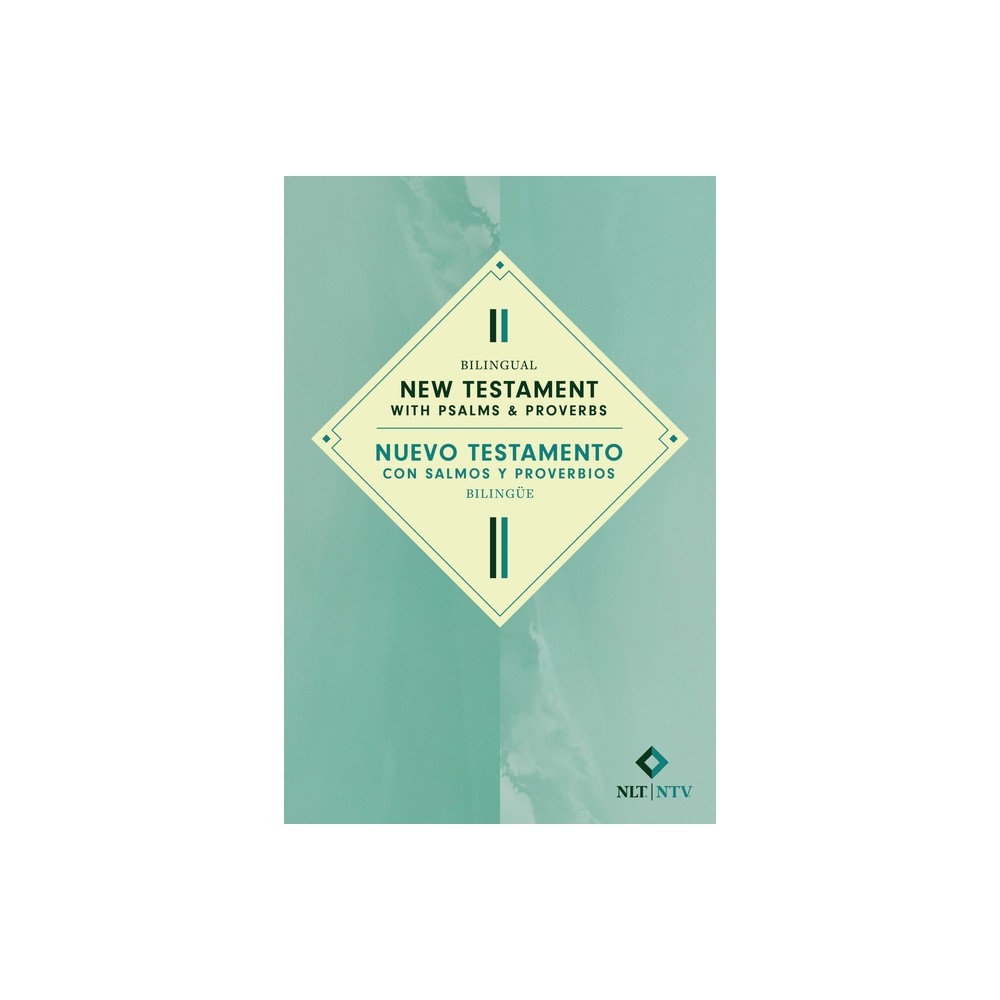 Bilingual New Testament with Psalms & Proverbs / Nuevo Testamento Con Salmos Y Proverbios Bilinge Nlt/Ntv (Softcover) - (Paperback)