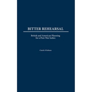 Bitter Rehearsal - (International History) by  Charlie Witham & Charlie Whitham (Hardcover) - 1 of 1