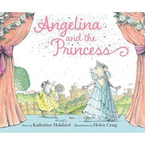 Angelina And The Princess - (angelina Ballerina) By Katharine Holabird ...