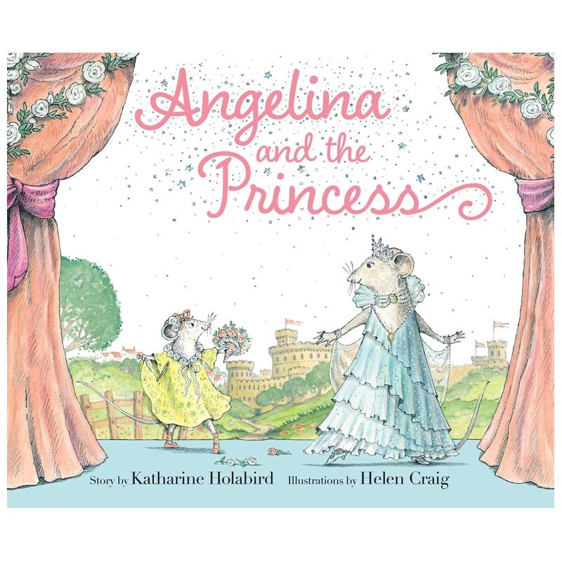 Angelina and the Princess - (Angelina Ballerina) by  Katharine Holabird (Hardcover), 1 of 2