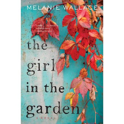 Girl In The Garden - By Melanie Wallace ( Paperback )