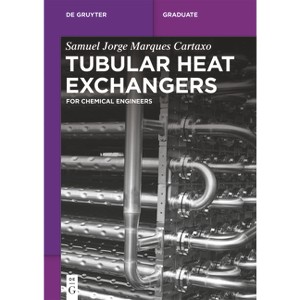 Tubular Heat Exchangers - (De Gruyter Textbook) by  Samuel Jorge Marques Cartaxo (Paperback) - 1 of 1