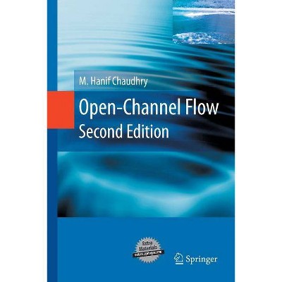 Open-Channel Flow - 2nd Edition by  M Hanif Chaudhry (Paperback)