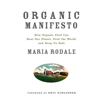 Organic Manifesto - by  Maria Rodale (Paperback)