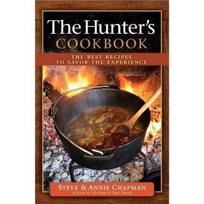 The Hunter's Cookbook - by  Steve Chapman & Annie Chapman (Spiral Bound)