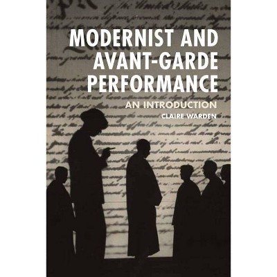 Modernist and Avant-Garde Performance - Annotated by  Claire Warden (Paperback)