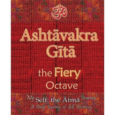 Ashtavakra Gita, the Fiery Octave - by  Vidya Wati (Paperback)