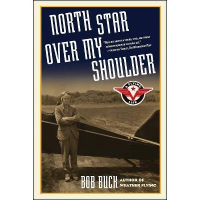 North Star Over My Shoulder - by  Bob Buck (Paperback)