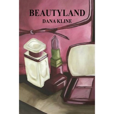 Beautyland - by  Dana Kline (Paperback)