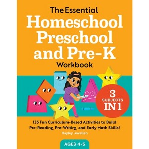 The Essential Homeschool Preschool and Pre-K Workbook - (Homeschool Workbooks) by  Hayley Lewallen (Paperback) - 1 of 1