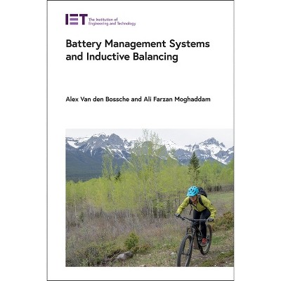 Battery Management Systems and Inductive Balancing - (Energy Engineering) by  Alex Van Den Bossche & Ali Farzan Moghaddam (Hardcover)