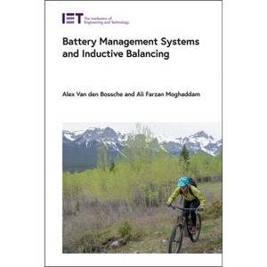 Battery Management Systems and Inductive Balancing - (Energy Engineering) by  Alex Van Den Bossche & Ali Farzan Moghaddam (Hardcover) - 1 of 1