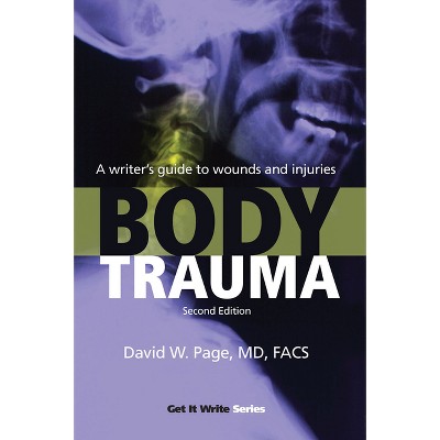 Body Trauma - (Get It Write) 2nd Edition by  David W Page (Paperback)