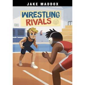 Wrestling Rivals - (Jake Maddox Sports Stories) by  Jake Maddox (Paperback) - 1 of 1
