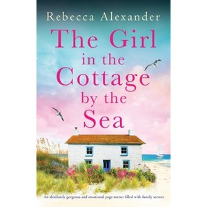 The Girl in the Cottage by the Sea - (The Island Cottage) by  Rebecca Alexander (Paperback) - 1 of 1