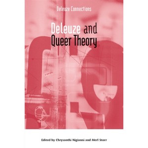 Deleuze and Queer Theory - (Deleuze Connections) by  Chrysanthi Nigianni & Merl Storr (Paperback) - 1 of 1