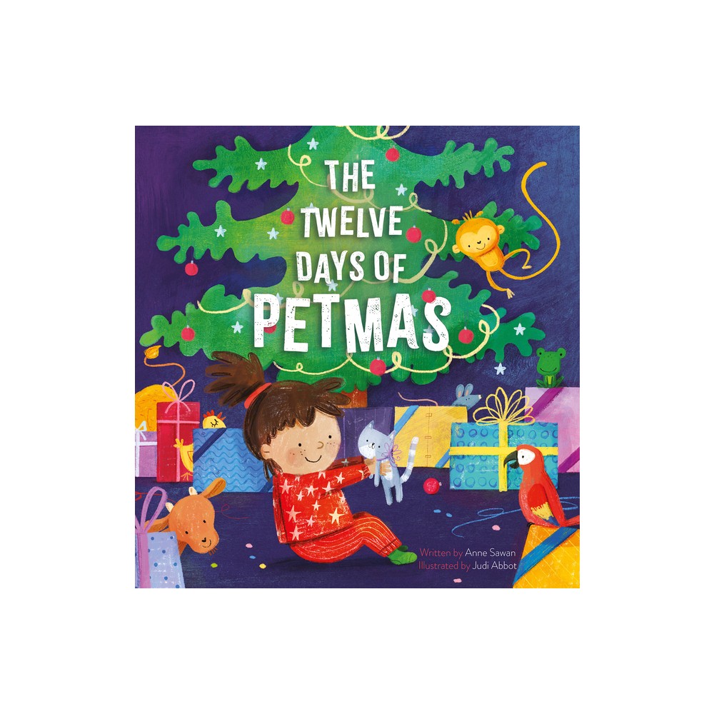 The Twelve Days of Petmas - by Anne Sawan (Hardcover)