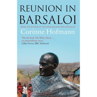 Reunion in Barsaloi - by  Corinne Hofmann (Paperback)