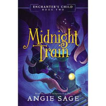 Enchanter's Child, Book Two: Midnight Train - by Angie Sage