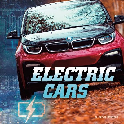 Electric Cars - (Wild about Wheels) by  Nancy Dickmann (Hardcover)