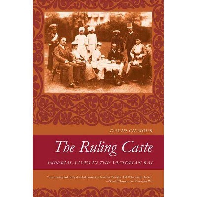 The Ruling Caste - by  David Gilmour (Paperback)