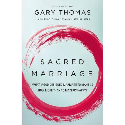  Sacred Marriage - by  Gary Thomas (Paperback) 