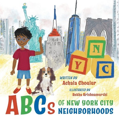 ABCs of New York City Neighborhoods - by  Achala Choulur (Paperback)