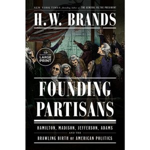 Founding Partisans - Large Print by  H W Brands (Paperback) - 1 of 1