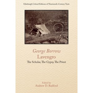 George Borrow, Lavengro - (Edinburgh Critical Editions of Nineteenth-Century Texts) by  Andrew D Radford (Hardcover) - 1 of 1