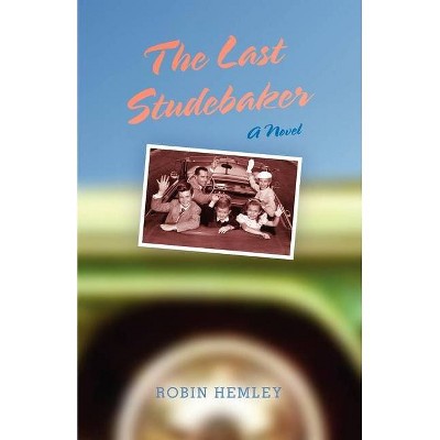 The Last Studebaker - (Break Away Books) by  Robin Hemley (Paperback)