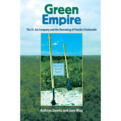 Green Empire - by  Kathryn Ziewitz & June Wiaz (Paperback)