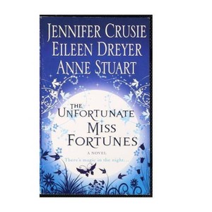 The Unfortunate Miss Fortunes - by  Jennifer Crusie & Eileen Dreyer & Anne Stuart (Paperback) - 1 of 1