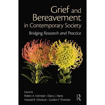 Grief and Bereavement in Contemporary Society - (Death, Dying, and Bereavement) (Paperback)