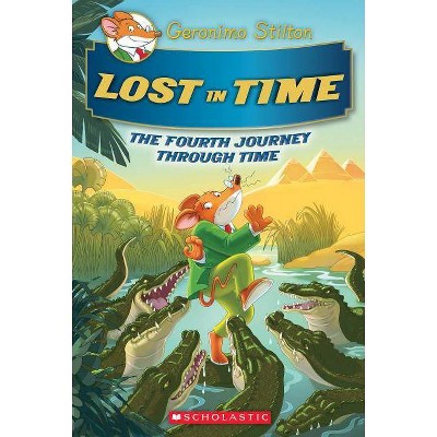 Lost in Time (Geronimo Stilton Journey Through Time #4), 4 - (Hardcover)