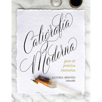 Caligrafía Moderna - by  Kestrel Montes (Paperback)