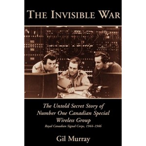 The Invisible War - by  Gil Murray (Paperback) - 1 of 1