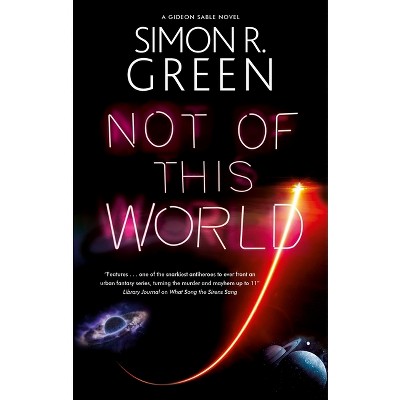 Not of This World - (A Gideon Sable Novel) Large Print by  Simon R Green (Hardcover)