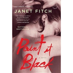 Paint It Black - by  Janet Fitch (Paperback) - 1 of 1