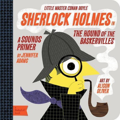 Sherlock Holmes in the Hound of the Baskervilles - (BabyLit Books) by  Jennifer Adams (Board Book)