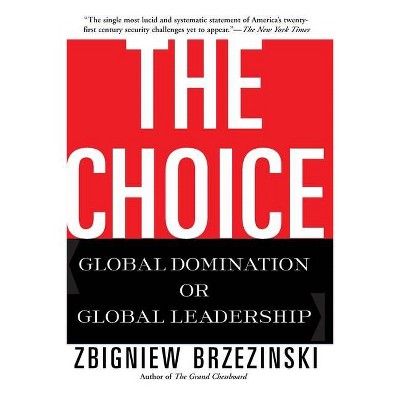 The Choice - by  Zbigniew Brzezinski (Paperback)