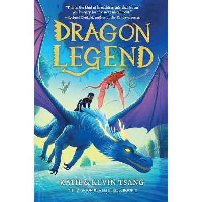 Dragon Legend, 2 - (The Dragon Realm) by  Katie Tsang & Kevin Tsang (Hardcover)